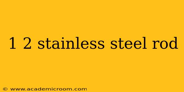 1 2 stainless steel rod