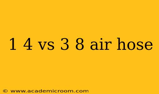 1 4 vs 3 8 air hose