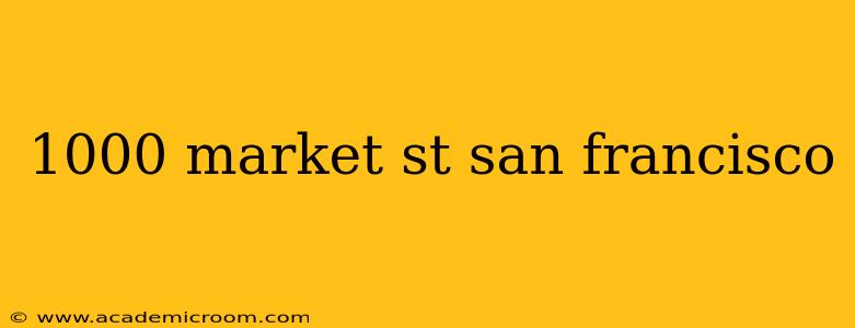 1000 market st san francisco