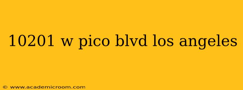 10201 w pico blvd los angeles