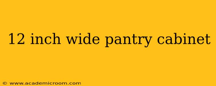 12 inch wide pantry cabinet
