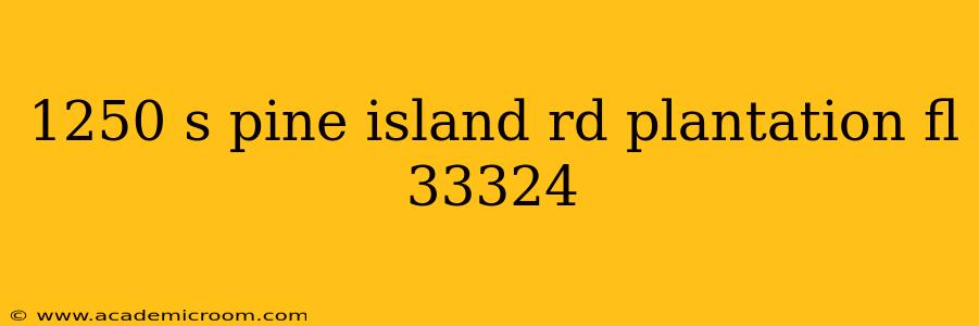 1250 s pine island rd plantation fl 33324
