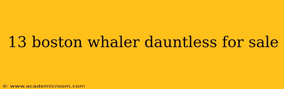 13 boston whaler dauntless for sale