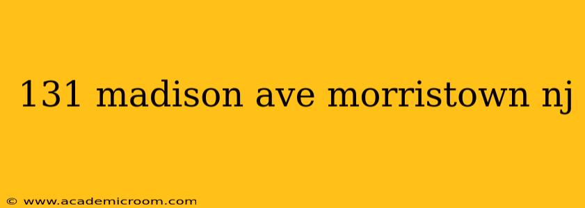 131 madison ave morristown nj