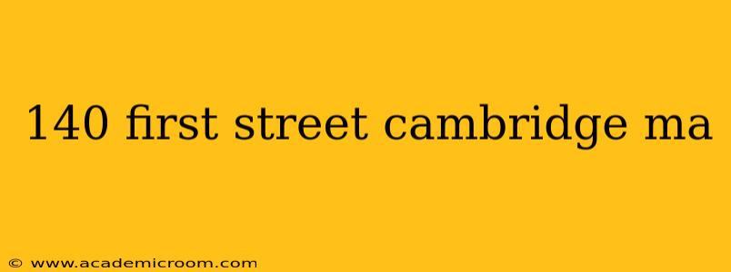 140 first street cambridge ma