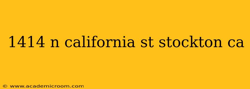 1414 n california st stockton ca