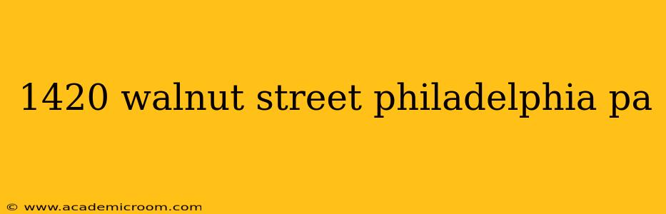 1420 walnut street philadelphia pa