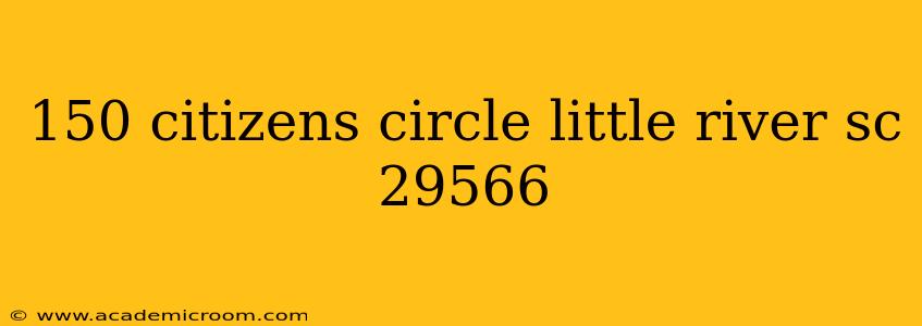 150 citizens circle little river sc 29566