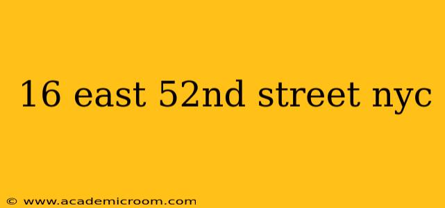 16 east 52nd street nyc