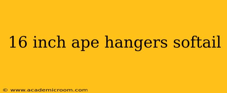 16 inch ape hangers softail