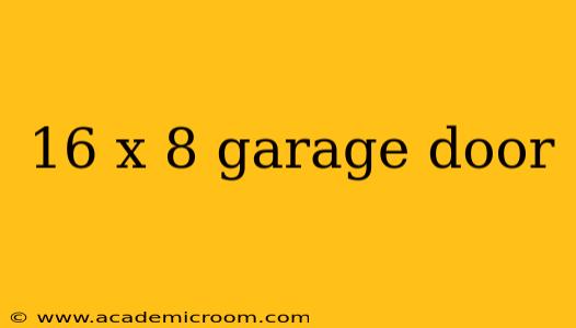 16 x 8 garage door