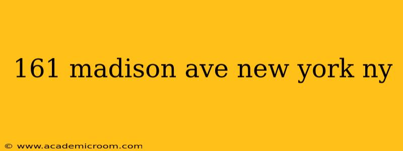 161 madison ave new york ny