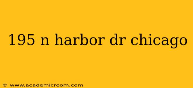 195 n harbor dr chicago