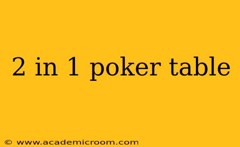 2 in 1 poker table