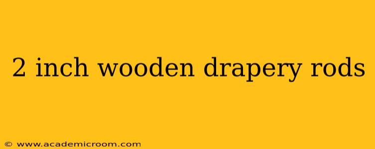 2 inch wooden drapery rods