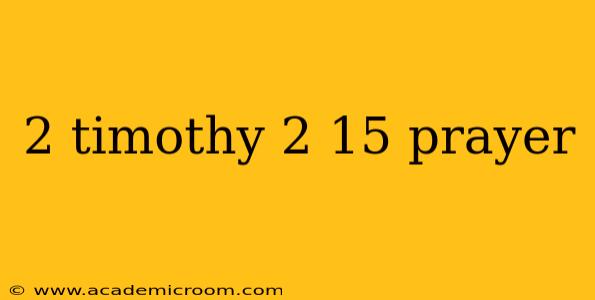 2 timothy 2 15 prayer