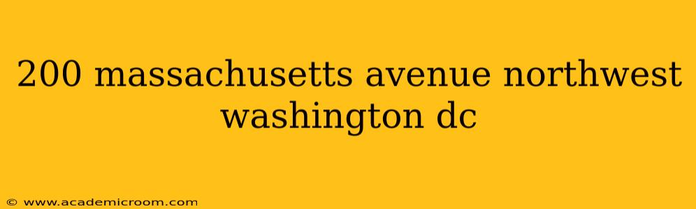 200 massachusetts avenue northwest washington dc