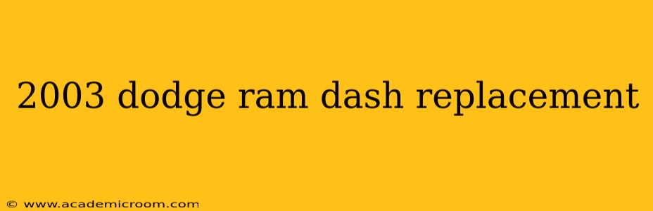 2003 dodge ram dash replacement