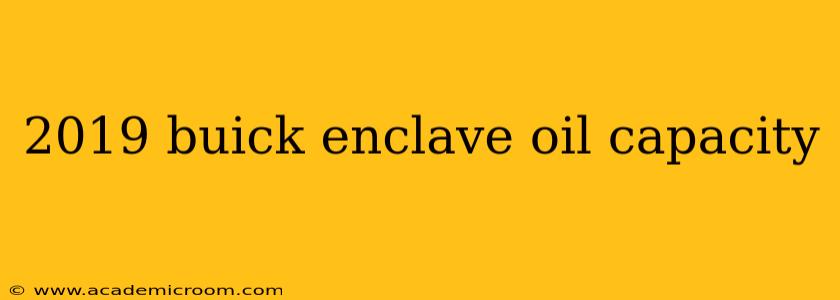 2019 buick enclave oil capacity