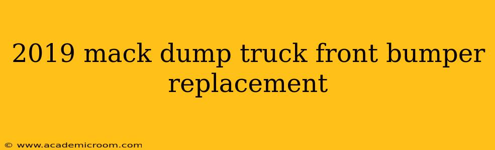 2019 mack dump truck front bumper replacement