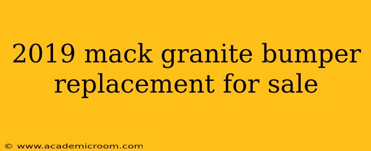 2019 mack granite bumper replacement for sale