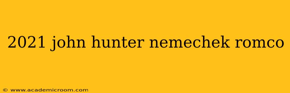 2021 john hunter nemechek romco