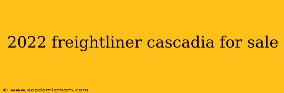 2022 freightliner cascadia for sale