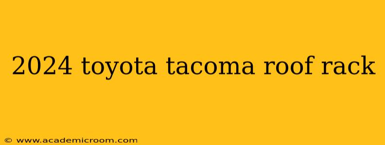 2024 toyota tacoma roof rack