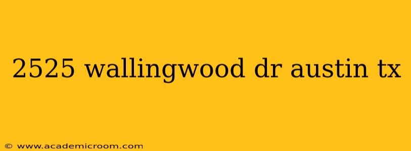 2525 wallingwood dr austin tx