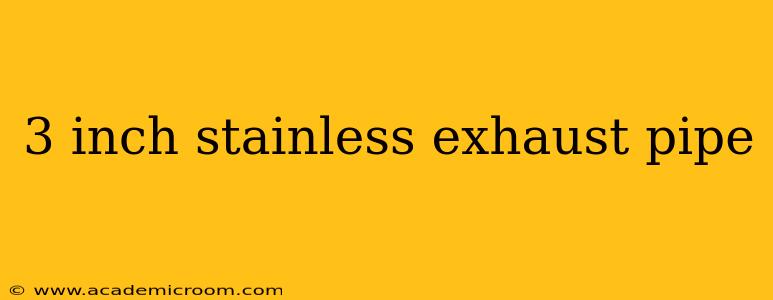 3 inch stainless exhaust pipe