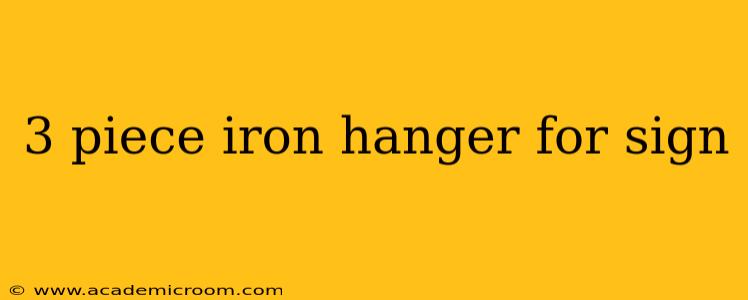 3 piece iron hanger for sign