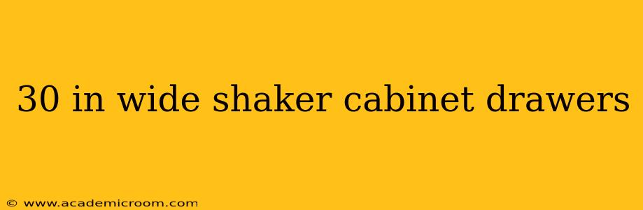 30 in wide shaker cabinet drawers