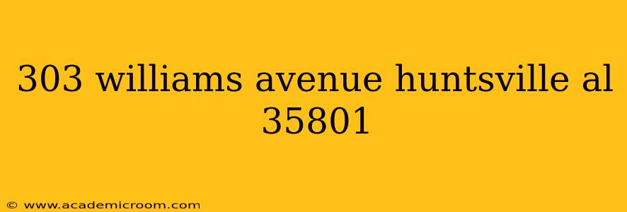 303 williams avenue huntsville al 35801
