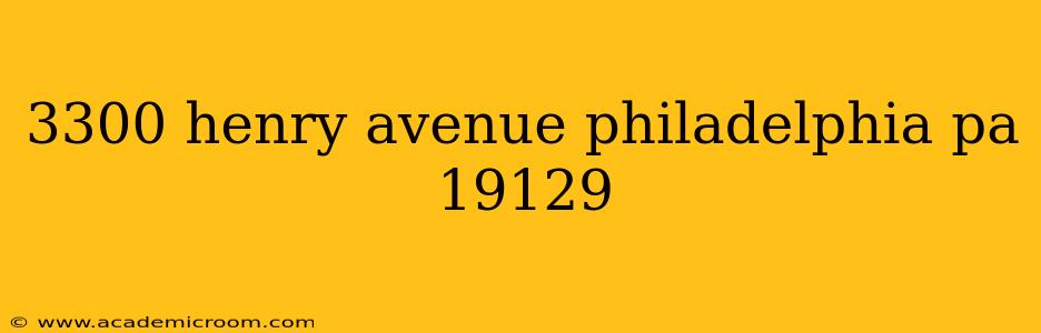 3300 henry avenue philadelphia pa 19129