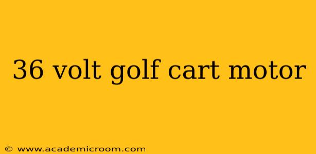 36 volt golf cart motor