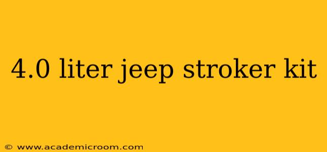 4.0 liter jeep stroker kit