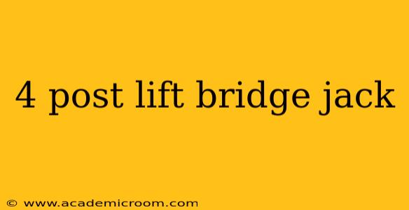 4 post lift bridge jack