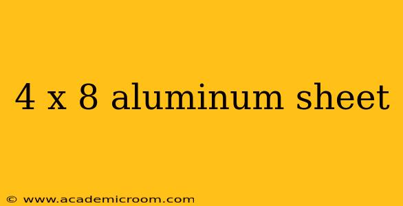 4 x 8 aluminum sheet