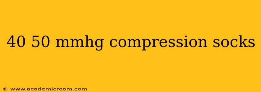 40 50 mmhg compression socks