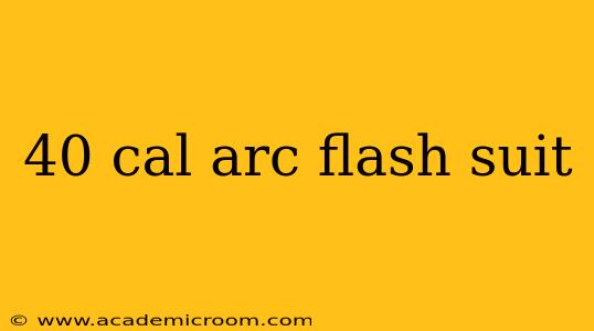 40 cal arc flash suit