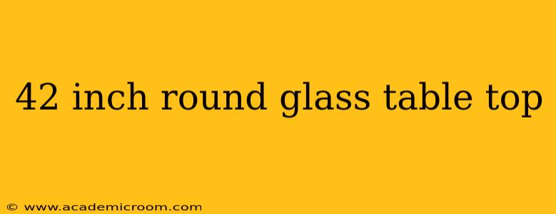 42 inch round glass table top