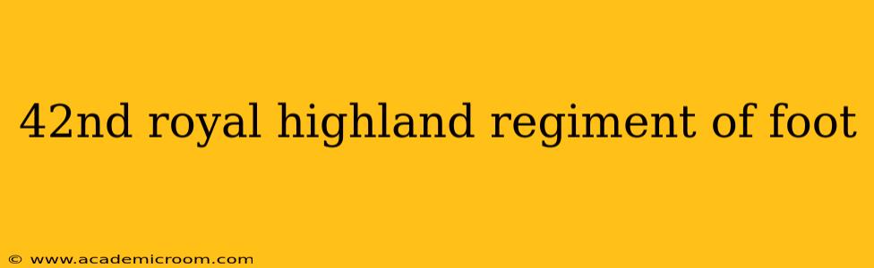 42nd royal highland regiment of foot