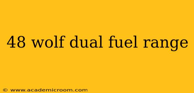 48 wolf dual fuel range