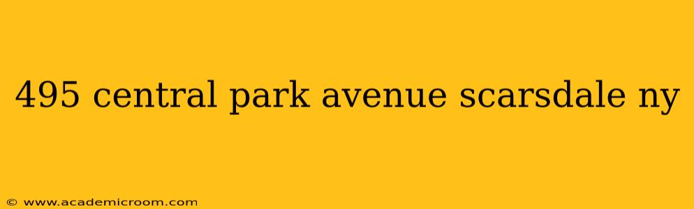 495 central park avenue scarsdale ny