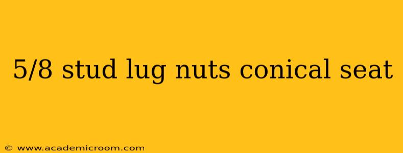 5/8 stud lug nuts conical seat
