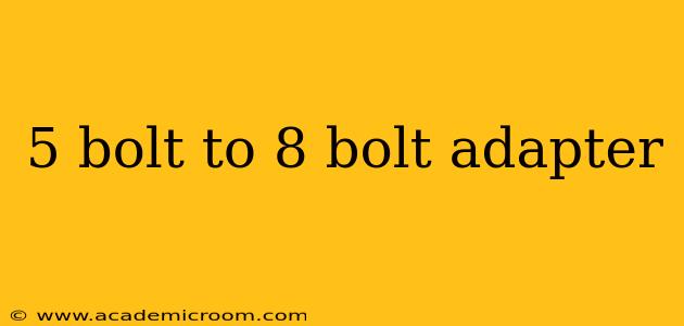 5 bolt to 8 bolt adapter