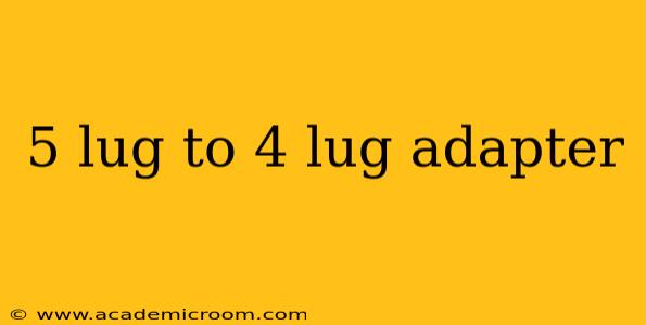 5 lug to 4 lug adapter