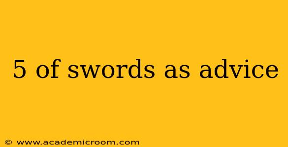5 of swords as advice