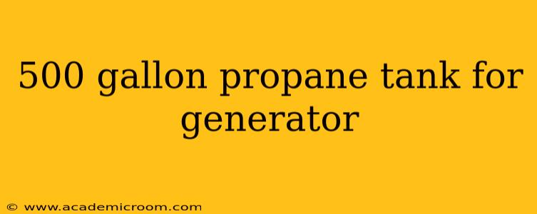 500 gallon propane tank for generator