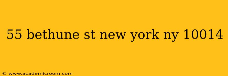 55 bethune st new york ny 10014
